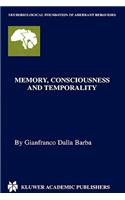 Memory, Consciousness and Temporality: (3 Neurobiological Foundation of Aberrant Behaviors)