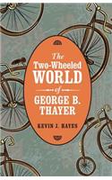 Two-Wheeled World of George B. Thayer