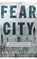 Fear City: New York's Fiscal Crisis and the Rise of Austerity Politics