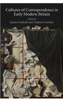 Cultures of Correspondence in Early Modern Britain