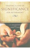 Shaping A Life of Significance For Retirement