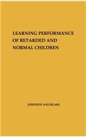 Learning Performance of Retarded and Normal Children.