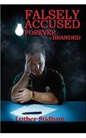 Falsely Accused Forever Branded