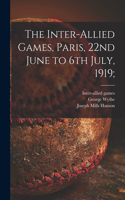 The Inter-allied Games, Paris, 22nd June to 6th July, 1919;