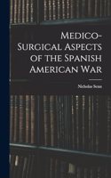 Medico-Surgical Aspects of the Spanish American War