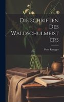 Schriften Des Waldschulmeisters