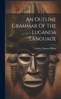 Outline Grammar Of The Luganda Language