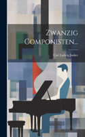 Zwanzig Componisten...