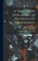 Treatise on Non-Metallic Materials of Engineering