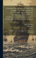 Narrative of the Mutiny, on Board the Ship Globe, of Nantucket, in the Pacific Ocean, Jan. 1824. And the Journal of a Residence of two Years on the Mulgrave Islands; With Observations on the Manners and Customs of the Inhabitants