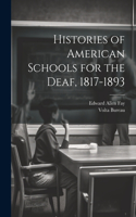 Histories of American Schools for the Deaf, 1817-1893