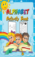 Alphabet Activity Book: Preschool Workbook for Toddlers and Kids Ages 2-4, Fun Alphabet Learning and Coloring Book