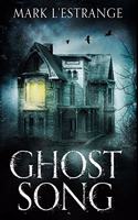 Ghost Song: Premium Hardcover Edition