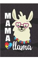 Mama Llama: Blank Lined Journal Notebook for Mom who loves Llama, Autism School Educators, Mother of a Autism Kids and Llama lover Autism Awareness Gift