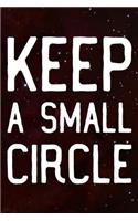 Keep A Small Circle: Daily Success, Motivation and Everyday Inspiration For Your Best Year Ever, 365 days to more Happiness Motivational Year Long Journal / Daily Notebo