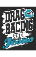 Drag Racing And Jesus: Christian Race Track Racing Dad Fathers Day Composition Notebook 100 Wide Ruled Pages Journal Diary
