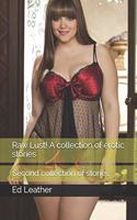 Raw Lust! A collection of erotic stories