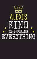 ALEXIS - King Of Fucking Everything
