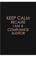 Keep Calm Because I Am A Compliance Auditor