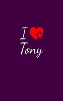 I love Tony