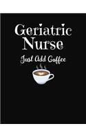 Geriatric Nurse Just Add Coffee