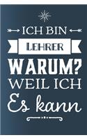 Lehrer weil ich es kann: Praktischer Wochenplaner für ein ganzes Jahr. 53 Seiten A5