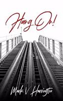 Hang on