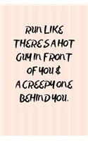 Run Like There's a Hot Guy in Front of You & a Creepy One Behind You