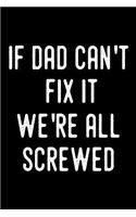 If Dad Can't Fix It We're All Screwed: Handyman Weekly and Monthly Planner, Academic Year July 2019 - June 2020: 12 Month Agenda - Calendar, Organizer, Notes, Goals & to Do Lists for Carp