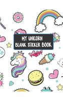 My Unicorn Blank Sticker Book: Blank Sticker Book for Kids Sticker Journal 100 Pages