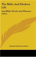 The Bible And Modern Life: And Bible Words And Phrases (1914)