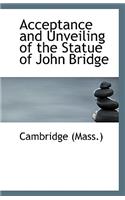 Acceptance and Unveiling of the Statue of John Bridge