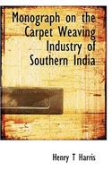 Monograph on the Carpet Weaving Industry of Southern India