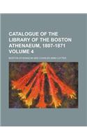 Catalogue of the Library of the Boston Athenaeum, 1807-1871 Volume 4