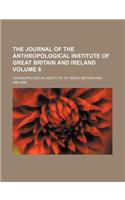 The Journal of the Anthropological Institute of Great Britain and Ireland Volume 6: (English)
