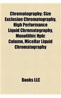 Chromatography: Size-Exclusion Chromatography, High-Performance Liquid Chromatography, Micellar Liquid Chromatography, Monolithic HPLC