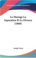 Le Mariage La Separation Et Le Divorce (1868)