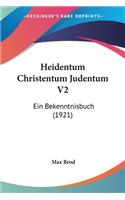 Heidentum Christentum Judentum V2: Ein Bekenntnisbuch (1921)(German)