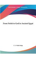 From Fetish to God in Ancient Egypt: (English)