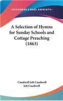A Selection of Hymns for Sunday Schools and Cottage Preaching (1863)