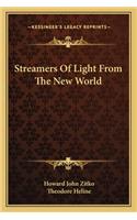 Streamers Of Light From The New World