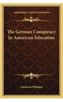 The German Conspiracy in American Education
