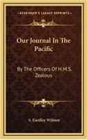 Our Journal in the Pacific: By the Officers of H.M.S. Zealous