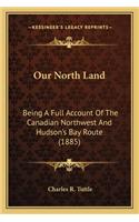 Our North Land