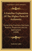 A Familiar Explanation of the Higher Parts of Arithmetic