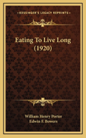 Eating To Live Long (1920)