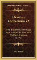 Bibliotheca Chethamensis V2: Sive Bibliothecae Publicae Mancuniensis Ab Humfredo Chetham Armigero (1791)