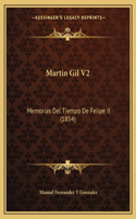 Martin Gil V2: Memorias Del Tiempo De Felipe II (1854)