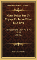 Notes Prises Sur Un Voyage En Indo-Chine Et A Java: 22 Decembre 1894 Au 3 Mai 1895 (1896)