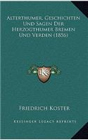 Alterthumer, Geschichten Und Sagen Der Herzogthumer Bremen Und Verden (1856)